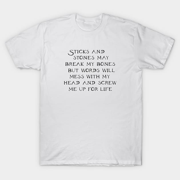 Sticks and stones T-Shirt by SnarkCentral